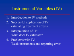 Instrumental Variables (IV) 1. Introduction to IV methods 2. Successful application of IV: estimating treatment effects 3.