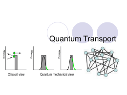 Quantum Transport Outline:  What is Computational Electronics?   Semi-Classical Transport Theory  Drift-Diffusion Simulations  Hydrodynamic Simulations  Particle-Based Device Simulations  Inclusion of Tunneling.