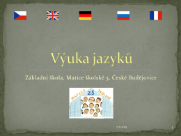 Z&aacute;kladn&iacute; &scaron;kola, Matice &scaron;kolsk&eacute; 3, Česk&eacute; Budějovice  7.11.2015  V&yacute;ukově &ndash; pobytov&eacute; z&aacute;jezdy /Anglie, Německo, Rakousko/   Spolupr&aacute;ce se zahraničn&iacute; &scaron;kolou a.