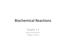 Biochemical Reactions Chapter 1.3 McGraw-Hill Ryerson Biology 12 (2011) Neutralization • Acid: substance that produces hydrogen ions when dissolved in water – Increases [H+] in aqueous.