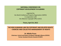 NATIONAL CONFERENCE ON COPYRIGHT DEVELOPMENT IN ALBANIA organized by the World Intellectual Property Organization (WIPO) in cooperation with the Albanian Copyright Office (ACO)  Tirana, April 24,