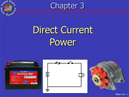Chapter 3  Direct Current Power  MElec-Ch3 - 1 Overview • • • • •  Batteries Safety Precautions Marine Storage Battery Charging Systems Battery Utilization  MElec-Ch3 - 2