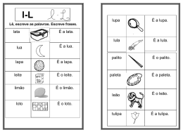 l-L  lupa  &Eacute; a lupa.  lula  &Eacute; a lula.  palito  &Eacute; o palito.  paleta  &Eacute; a paleta.  L&ecirc;, escreve as palavras.