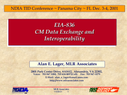 NDIA TID Conference ~ Panama City ~ FL Dec. 3-4, 2001  EIA-836 CM Data Exchange and Interoperability  Alan E.