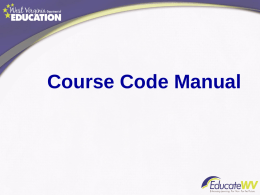Course Code Manual http://wveis.k12.wv.us Click on the SUPPORT tab and then look on the right side toward the middle of the page Click on 2014-2015