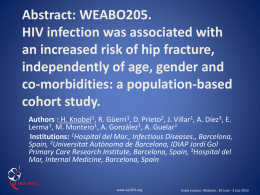 Abstract: WEABO205. HIV infection was associated with an increased risk of hip fracture, independently of age, gender and co-morbidities: a population-based cohort study. Authors : H.