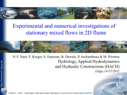 Experimental and numerical investigations of stationary mixed flows in 2D flume  http://www.hach.ulg.ac.be  N.V.
