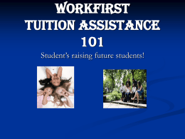 WorkFirst Tuition AssistanceStudent’s raising future students! WorkFirst Financial Aid/Tuition Assistance WorkFirst Financial Aid, also known as Tuition Assistance, is intended to assist WorkFirst (TANF)