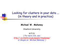Looking for clusters in your data ... (in theory and in practice) Michael W.