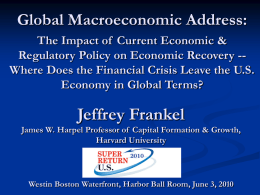 Global Macroeconomic Address: The Impact of Current Economic & Regulatory Policy on Economic Recovery -Where Does the Financial Crisis Leave the U.S. Economy.