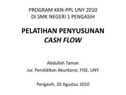 PROGRAM KKN-PPL UNY 2010 DI SMK NEGERI 1 PENGASIH  PELATIHAN PENYUSUNAN CASH FLOW Abdullah Taman Jur.
