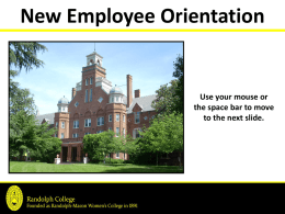 New Employee Orientation  Use your mouse or the space bar to move to the next slide.