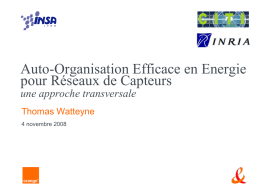 Auto-Organisation Efficace en Energie pour Réseaux de Capteurs une approche transversale Thomas Watteyne 4 novembre 2008