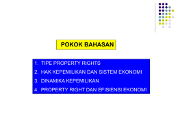 POKOK BAHASAN 1. TIPE PROPERTY RIGHTS  2. HAK KEPEMILIKAN DAN SISTEM EKONOMI 3.