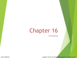 Chapter 16 Scheduling  McGraw-Hill/Irwin  Copyright &copy; 2012 by The McGraw-Hill Companies, Inc. All rights reserved.