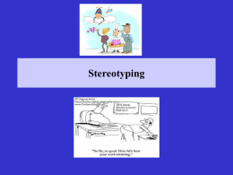 Stereotyping Lectures 3 & 4: Social Stereotyping Bargh, J.A. (1999). The cognitive monster: The case against the controllability of automatic stereotype efects.