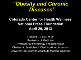 “Obesity and Chronic Diseases” Colorado Center for Health Wellness National Press Foundation April 29, 2013 Robert H.