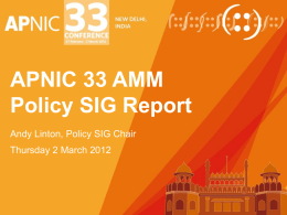 APNIC 33 AMM Policy SIG Report Andy Linton, Policy SIG Chair  Thursday 2 March 2012