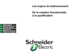 Les enjeux du tolérancement De la cotation fonctionnelle à la qualification Schneider Electric en bref  Spécialiste mondial de la distribution électrique et des.