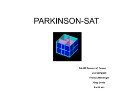 PARKINSON-SAT  EA 469 Spacecraft Design Joe Campbell  Thomas Dendinger Greg Lewis Paul Lwin ABSTRACT  •  PRIMARY MISSION – Amateur satellite built for data exfoliation – Serve as a public.