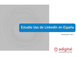 Estudio Uso de Linkedin en España Diciembre 2011 Índice • • • • • •  Introducción Objetivos Metodología Resultados Principales conclusiones Nota de prensa.