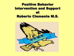 Positive Behavior Intervention and Support at Roberto Clemente M.S. What do you know about PBIS?