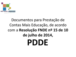 Documentos para Prestação de Contas Mais Educação, de acordo com a Resolução FNDE nº 15 de 10 de julho de 2014,  PDDE.