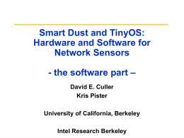 Smart Dust and TinyOS: Hardware and Software for Network Sensors  - the software part – David E.
