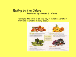 Eating by the Colors  Produced by Sandra L. Owen  “Eating by the colors is an easy way to include a variety of fruits.