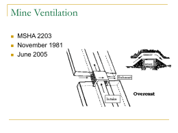Mine Ventilation     MSHA 2203 November 1981 June 2005 Northern Mine Rescue Association INTRODUCTION      As mine rescue team members, you should be familiar with mine ventilation,