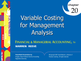 Variable Costing for Management Analysis Absorption Costing  20-1  Under absorption costing, all manufacturing costs are included in finished goods and remain there as an asset until the goods.