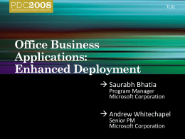 TL01   Saurabh Bhatia  Program Manager Microsoft Corporation   Andrew Whitechapel Senior PM Microsoft Corporation         