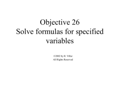 Objective 26 Solve formulas for specified variables ©2002 by R. Villar All Rights Reserved.