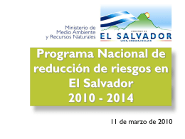 Programa Nacional de reducción de riesgos en El Salvador 2010 - 2014 11 de marzo de 2010