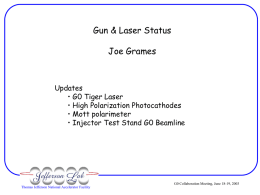 Gun & Laser Status Joe Grames  Updates • G0 Tiger Laser • High Polarization Photocathodes • Mott polarimeter • Injector Test Stand G0 Beamline  G0 Collaboration Meeting,