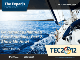 Governance Planning Best Practices: Part 2Show Me How! Susan Hanley Agenda • Review of Part 1 • Creating the Governance Plan – – – – – – –  Engage Prepare and Plan Review Content.