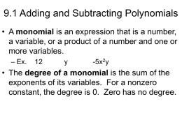 9.1 Adding and Subtracting Polynomials • A monomial is an expression that is a number, a variable, or a product of a.