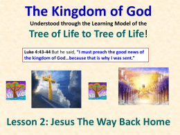 The Kingdom of God Understood through the Learning Model of the  Tree of Life to Tree of Life! Luke 4:43-44 But he said,