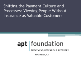 Shifting the Payment Culture and Processes: Viewing People Without Insurance as Valuable Customers  New Haven, CT.