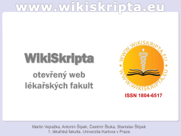 WikiSkripta otevřený web lékařských fakult ISSN 1804-6517  Martin Vejražka, Antonín Šípek, Čestmír Štuka, Stanislav Štípek 1.