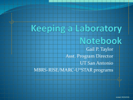 Gail P. Taylor Asst. Program Director UT San Antonio MBRS-RISE/MARC-U*STAR programs  revised: 04/24/2015 Acknowledgements  Kathy Barker, At the Bench: A laboratory Navigator.