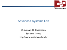 Advanced Systems Lab G. Alonso, D. Kossmann Systems Group http://www.systems.ethz.ch/ This week: deeper into workloads 1.