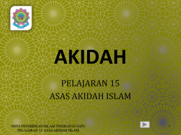 AKIDAH PELAJARAN 15 ASAS AKIDAH ISLAM  NOTA PENDIDIKAN ISLAM TINGKATAN SATU PELAJARAN 15 ASAS AKIDAH ISLAM.
