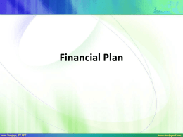 Financial Plan Sumber Dana dan Penggunaan Sumber Dana,: • Pinjaman jangka menengah • Dana pribadi • Laba operasi • Akumulasi depresiasi Penggunaan :  • Membeli peralatan • Persediaan •