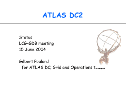 ATLAS DC2 Status LCG-GDB meeting 15 June 2004 Gilbert Poulard for ATLAS DC; Grid and Operations teams.