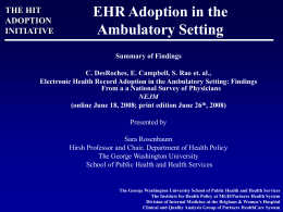 THE HIT ADOPTION INITIATIVE  EHR Adoption in the Ambulatory Setting Summary of Findings  C. DesRoches, E.