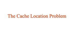 The Cache Location Problem Overview • TERCs Vs. Proxies • Stability • Cache location.