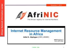 African Network Information center  November 7, 2015  Internet Resource Management in Africa Adiel A.