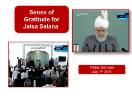 Sense of Gratitude for Jalsa Salana  Friday Sermon July 1st 2011 SUMMARY Jalsa in Germany took place at a new hired venue amid excitement and apprehension;