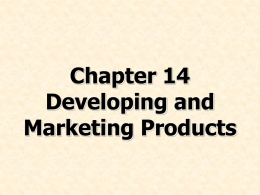 Chapter 14 Developing and Marketing Products Chapter Preview •  Explain the key considerations in choosing international product strategies  •  Identify the five international communication strategies  •  Describe each element that.